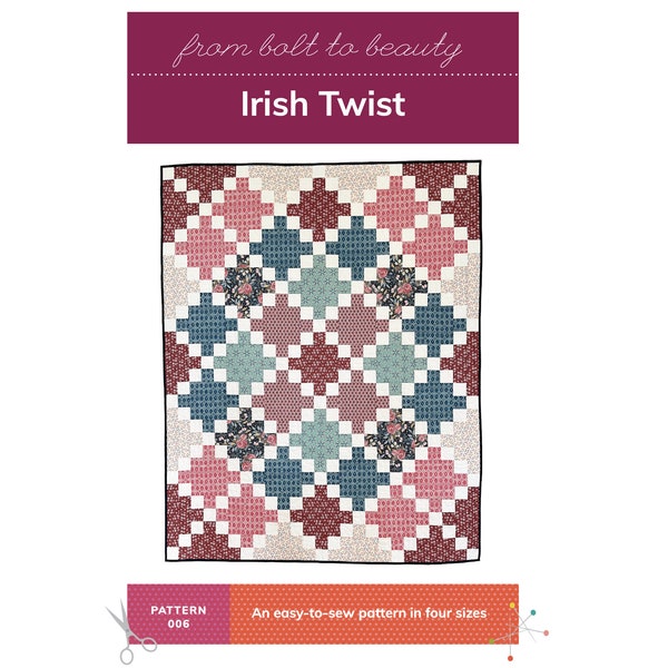 PDF Irish Twist Beginner Quilt Pattern by Michelle Cain of From Bolt to Beauty