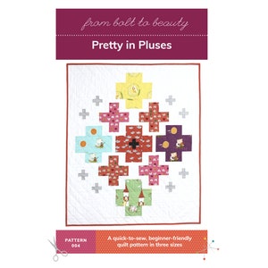 PDF Pretty in Pluses Beginner Quilt Pattern, by Michelle Cain of From Bolt to Beauty image 1