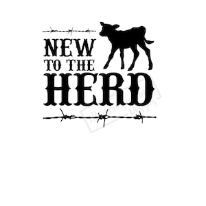 New to the Herd SVG PNG JPEG Sublimation