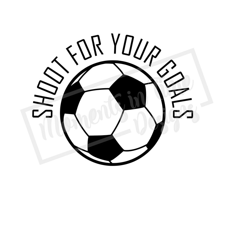 Shoot for Your Goals SVG PNG JPEG Sublimation Etsy