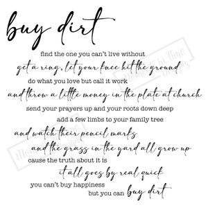May include: Black and white typography print with the text "buy dirt" and a poem about finding love, working hard, and enjoying the simple things in life.