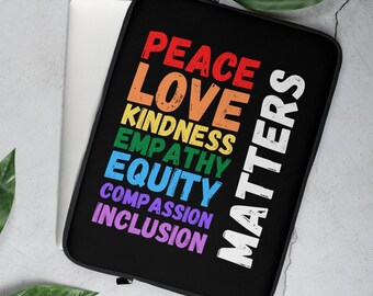 Peace Love Kindness LGBTQIA Laptop Sleeve 13inch cute 15inch Laptop Sleeve with zip Social Justice Office Accessory Gay Pride Laptop cases