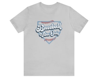 BASEBALL VIBES ONLY - - Adult Unisex Tee