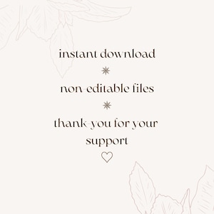 Op de afbeelding: Een digitale afbeelding met een lichtbeige achtergrond en vage lijntekeningen van bladeren. De tekst luidt: s/r PRINTABLES, instant download, non-editable files, thank you for your support, met een kleine hartvorm onderaan in het midden.