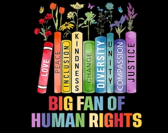 Big Fan Of Human Rights Png, Human Rights Shirt, Equality Human Rights Social Justice Png, Anti Trump Shirt, Radicalized by Basic