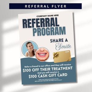 May include: A blue and white referral program flyer with a smiling woman wearing braces. The flyer advertises a $100 off treatment and a $100 cash gift card for referring a friend. "Share a Smile" is written in a decorative font with a gold gift box and a $100 gift card.