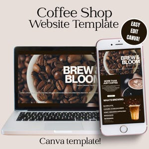 May include: A laptop and smartphone displaying a coffee shop website template. The website design features coffee beans, the words "Brew & Bloom," and a menu. The template is labeled as "Easy Edit Canva!"