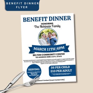 May include: A blue and white flyer for a benefit dinner honoring the Mckinnin family. The flyer includes a photo of the family, the date and time of the event, the location, and the menu. The flyer also includes the cost of the dinner for children and adults. The text on the flyer reads: "Benefit Dinner Honoring The Mckinnin Family March 11th | 6PM Belton Community Center 123 Address Here | City, State This family benefit dinner is a special gathering to bring the community together in support of [briefly explain the cause, e.g. "the [Family Name] family during a time of need" or "raising funds for (specific purpose)] Enjoy a delicious meal, live entertainment, and the joy of helping others. Serving: Spaghetti & Meatballs Bread Stick Side Salad And Canned Soda Together, we can make a difference! $6 Per Child $10 Per Adult Proceeds will go directly to specific purpose, e.g. medical bills, scholarships, etc. Questions? Contact [Insert Contact Info]"