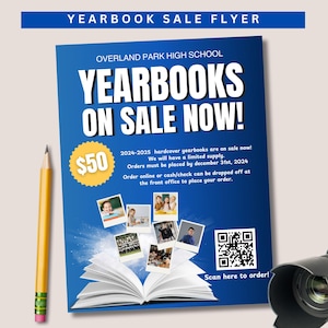 May include: A blue flyer with the text "YEARBOOKS ON SALE NOW!" and the price $50. The flyer includes photos, a QR code, and the text "Scan here to order!" A yellow pencil is on the left.