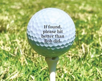 If Found please hit better than Name | Custom Golf Balls | Father's Day | Gift for Dad | Golf Gift | Gift for Golfer | Gift for Grandpa