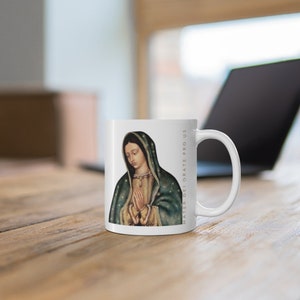 Our Lady of Guadalupe Coffee Mug Gift Catholic Christmas Coffee Cup Gifts Religion Coffee Mug Gift Ceramic Mug 11oz