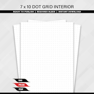 Peut inclure: Une pile de feuilles de papier à grille de points blanches. Le texte en haut indique "7 x 10 DOT GRID INTERIOR". Le texte supplémentaire comprend "READY TO PUBLISH | REQUIRES BLEED | INSTANT DOWNLOAD". Le bas de l'image affiche "100 PAGE PDF".