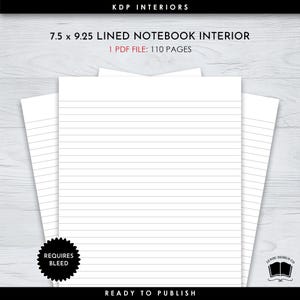 May include: White lined notebook interior with the text "7.5 x 9.25 LINED NOTEBOOK INTERIOR" and "1 PDF FILE: 110 PAGES". The image also includes the text "REQUIRES BLEED" and "READY TO PUBLISH".