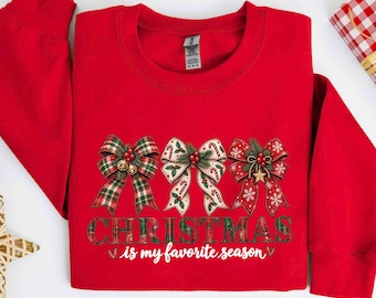 Christmas Is My Favorite Season Sweatshirt, Festive Bow Hoodie, Plaid Ribbon Holiday Shirt, Cute Xmas Sweater, Cozy Winter Shirt, Xmas Gift