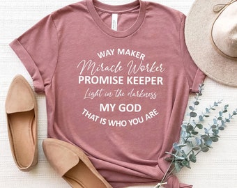 Way Maker, Miracle Worker, Promise Keeper, Faith, Christian Shirt, Way Maker Song Shirt, My God, Way Maker Song Shirt, My God