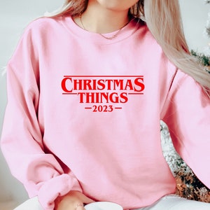 Christmas Sweatshirt,Christmas Things Shirt,Merry Christmas,Funny Christmas Vibes,2022 Family Christmas,Stranger Christmas Things Sweatshirt