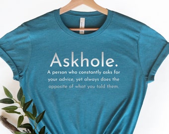 Askhole Funny Meaning Shirt, Funny Dictionary Shirt, Dad Shirt, Crowdsourced Dictionary Shirt, Gift For Mom, Gift For Dad, Funny Shirt
