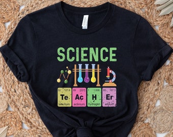 Science Teacher Shirt, Periodic Table Shirt, Chemistry Teacher Shirt, Gift for Teacher Elements Teacher Shirt, Funny Chemistry Teacher Shirt