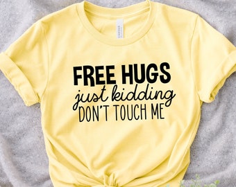 Free Hugs Just Kidding Shirt for Women - Cute Social Distancing T Shirt - Free Hugs Just Kidding Don't Touch Me T-Shirt - Funny Gift For Her