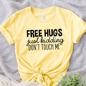 Free Hugs Just Kidding Shirt for Women - Cute Social Distancing T Shirt - Free Hugs Just Kidding Don&#39;t Touch Me T-Shirt - Funny Gift For Her