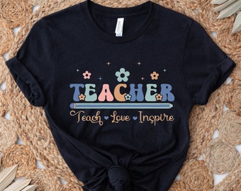 Teach Love Inspire Shirt, Teacher Gift, Teacher Shirt, Elementary School Teacher Shirt, Preschool Teacher, Teaching is a Work of Heart Shirt