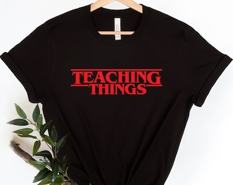 Teaching things shirt, Funny teacher shirt, Teacher life tee, Gift for Teachers, Inspired gift shirt, o back to school shirt, Teaching shirt