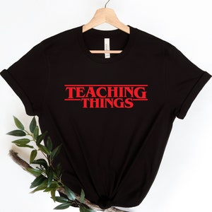 Teaching things shirt, Funny teacher shirt, Teacher life tee, Gift for Teachers, Inspired gift shirt, o back to school shirt, Teaching shirt