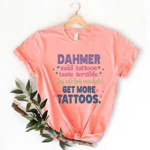 Get More Tattoos shirt, Dahmer shirt, Tattoos lover shirt,Dahmer Get More Tattoos shirt, Sarcastic shirt,Funny tattoo shirt,Cute Tattoos Tee image 5