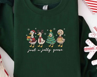 Funny Goose Christmas Embroidered Sweatshirt, Holiday Goose Shirt, Just a Jolly Goose Embroidery Pullover, Ugly Xmas Gift