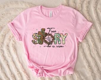 True Story Easter Cross Sweatshirt, Christian Easter T-shirt, Jesus Easter Outfit, He Is Risen Shirt, Easter Matching Tee, Cute Easter Gift