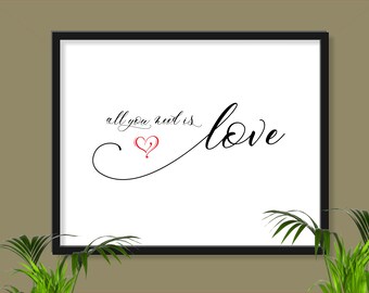 All You Need is Love Downloadable Printable, Wall Art, Digital File Only, No print or Frame
