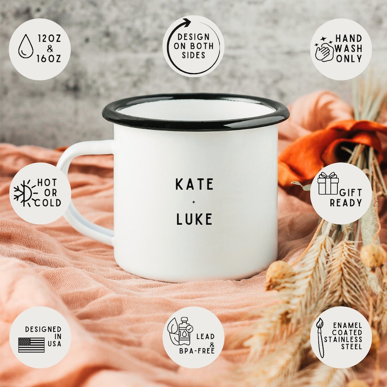 May include: White enamel mug with black rim and handle. The mug has the names "KATE" and "LUKE" printed on it. The mug is 12 oz or 16 oz and is designed in the USA. It is lead and BPA-free, hand wash only, and gift ready.