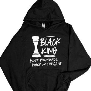 Black King Most Powerful Piece In The Game Sweatshirt.