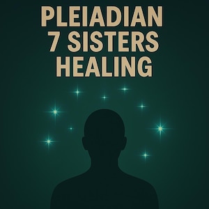 Pleiadian 7 Sisters Stars Healing Pleiadian Stars Activation Pleiadian Healing 4 healing Pleiadian Starseed Family Pleiadian Activation