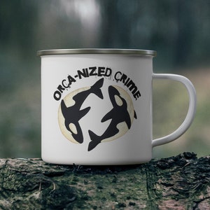 Orca Lover Camping Mug Orca Crime Shirt Orcanized Crime Killer Whale Mug For Camping Marine Life Mug Ocean Loverrs