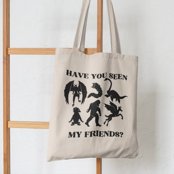 Cryptid Tote Bag / Have You Seen My Friends /Bigfoot, Mothman, Chupacabra, Loch Ness Monster Tote