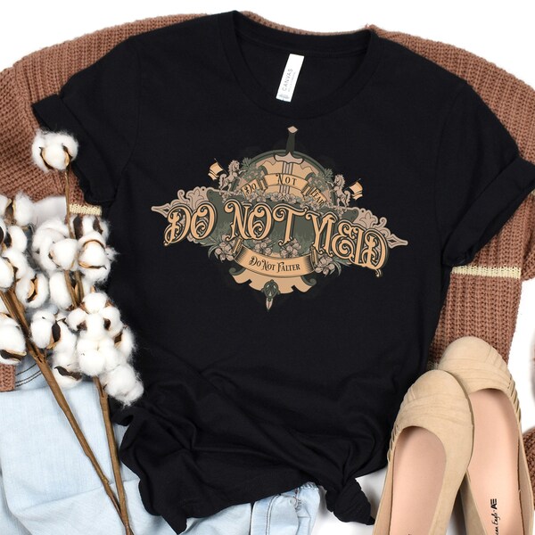 Fireheart Shirt, Do Not Fear Do Not Falter Do Not Yield Shirt, Court Of Thorn and Roses, Throne of Glass