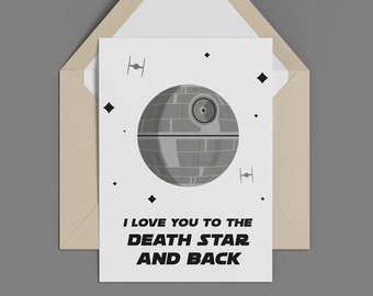 Star Wars card, Death Star card, I Love You card, Father's Day card, Mother's Day Card, Valentine's Day card, funny love card