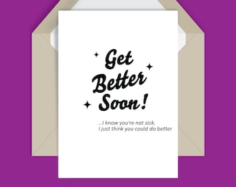 Get better soon card funny, be better card, you can do better card, funny anytime care, humorous card to do better, funny friend card