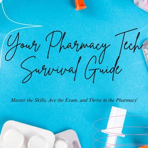 Puede incluir: Un fondo turquesa con el texto "Your Pharmacy Tech Survival Guide". La imagen incluye pastillas, jeringas y cápsulas, con el lema "Master the Skills, Ace the Exam, and Thrive in the Pharmacy".