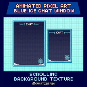 May include: Pixel art graphic featuring two blue ice chat windows with the text "CHAT". The image includes the text "ANIMATED PIXEL ART BLUE ICE CHAT WINDOW" and "SCROLLING BACKGROUND TEXTURE". A snowflake design is visible.