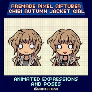 May include: Pixel art image featuring two chibi characters with light brown hair and autumn jackets. The text at the top reads "PREMADE PIXEL GIFTUBER CHIBI AUTUMN JACKET GIRL." The bottom text says "ANIMATED EXPRESSIONS AND POSES" and the username @QUARTZSTASH.