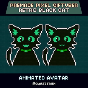 May include: A pixel art graphic featuring two black cats with bright green eyes, ears, and collars. The text reads PREMADE PIXEL GIFTUBER RETRO BLACK CAT and ANIMATED AVATAR @QUARTZSTASH. The cats have white outlines and are set against a dark teal background.