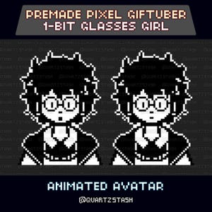 May include: Black and white pixel art of a girl with glasses, a premade pixel Giftuber. The image includes the text "PREMADE PIXEL GIFTUBER 1-BIT GLASSES GIRL" and "ANIMATED AVATAR @QUARTZSTASH".