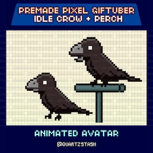 May include: Pixel art image featuring two crows, one perched and one idle. The crows are black with gray beaks and are set against a grid background. Text at the top reads "PREMADE PIXEL GIFTUBER IDLE CROW + PERCH". The bottom text says "ANIMATED AVATAR".