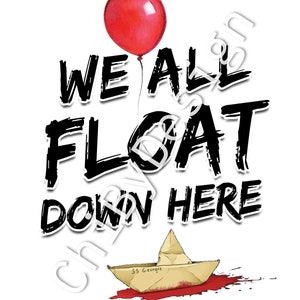 Könnte beinhalten: Ein weißer Hintergrund mit schwarzem Text, der "WE ALL FLOAT DOWN HERE" lautet. Ein roter Ballon schwebt über dem Text. Ein Papierboot mit der Aufschrift "SS Georgie" schwimmt in einer Pfütze roter Flüssigkeit.