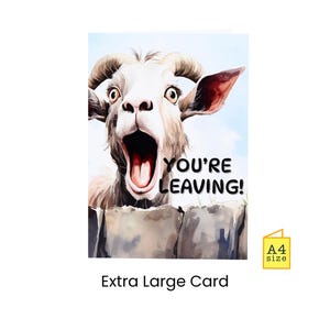 You're Leaving Large Farewell Card - Goat | Co-worker / Colleague Farewell or Leaving | Big, Giant, A4 Card | New Job | Retirement | Funny