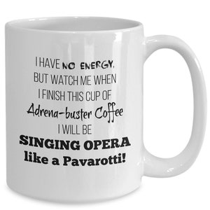 Singing opera like a pavarotti coffee mug