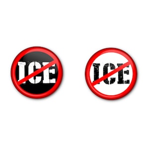 May include: Two round buttons with a red border and a red slash through the word "ICE". One button has a black background with white text, and the other has a white background with black text. The buttons are on a white background.