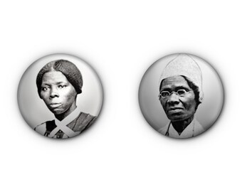 Sojourner Truth & Harriet Tubman 1" Buttons! Pin-backs, Magnets OR Lapel Pins